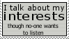 listen to me talk about my interest....